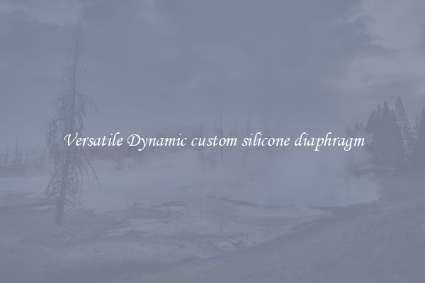Versatile Dynamic custom silicone diaphragm
