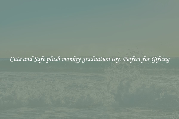 Cute and Safe plush monkey graduation toy, Perfect for Gifting