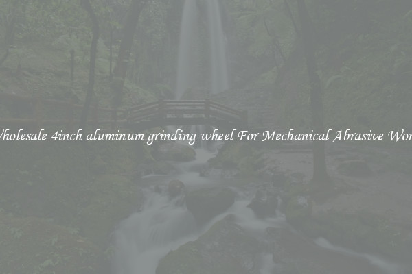 Wholesale 4inch aluminum grinding wheel For Mechanical Abrasive Works