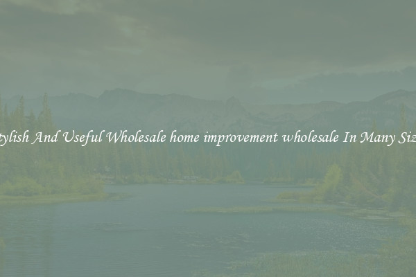Stylish And Useful Wholesale home improvement wholesale In Many Sizes