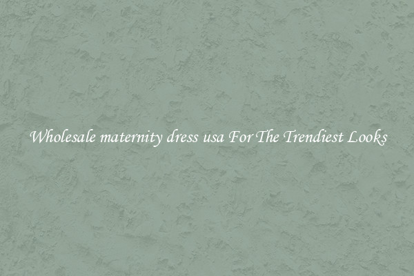 Wholesale maternity dress usa For The Trendiest Looks