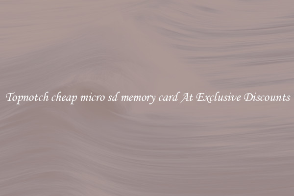 Topnotch cheap micro sd memory card At Exclusive Discounts