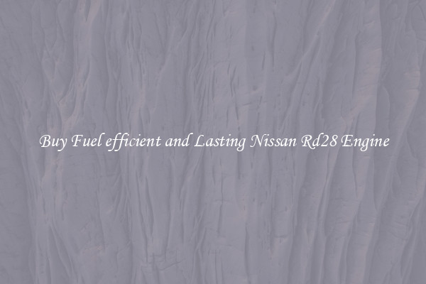 Buy Fuel efficient and Lasting Nissan Rd28 Engine