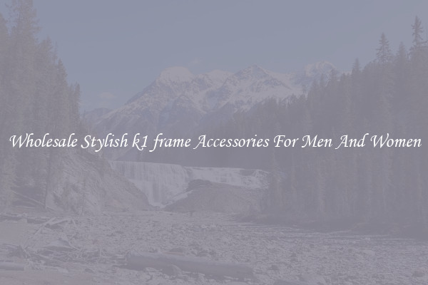 Wholesale Stylish k1 frame Accessories For Men And Women