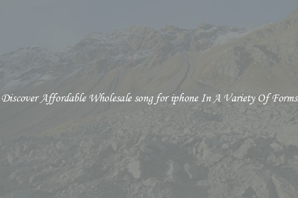 Discover Affordable Wholesale song for iphone In A Variety Of Forms