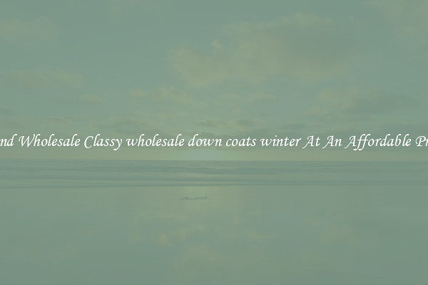 Find Wholesale Classy wholesale down coats winter At An Affordable Price
