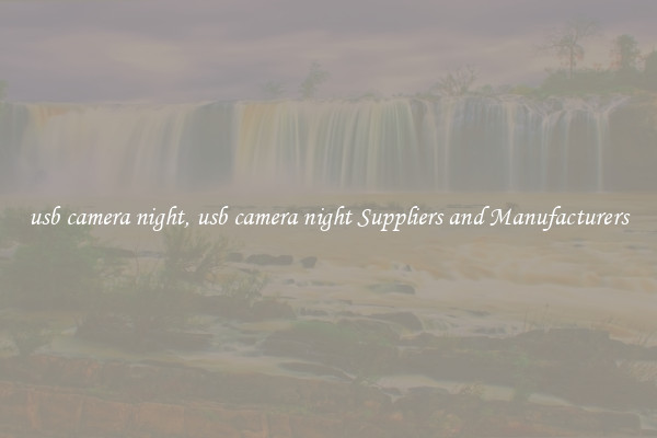 usb camera night, usb camera night Suppliers and Manufacturers