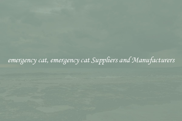 emergency cat, emergency cat Suppliers and Manufacturers