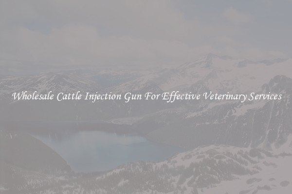 Wholesale Cattle Injection Gun For Effective Veterinary Services