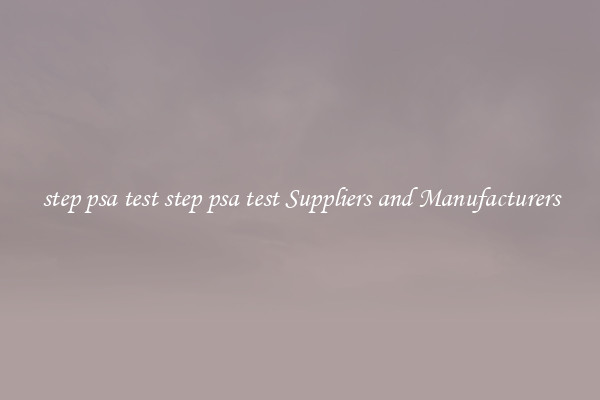 step psa test step psa test Suppliers and Manufacturers