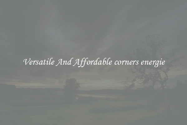 Versatile And Affordable corners energie
