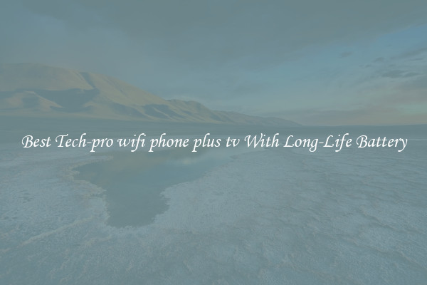 Best Tech-pro wifi phone plus tv With Long-Life Battery