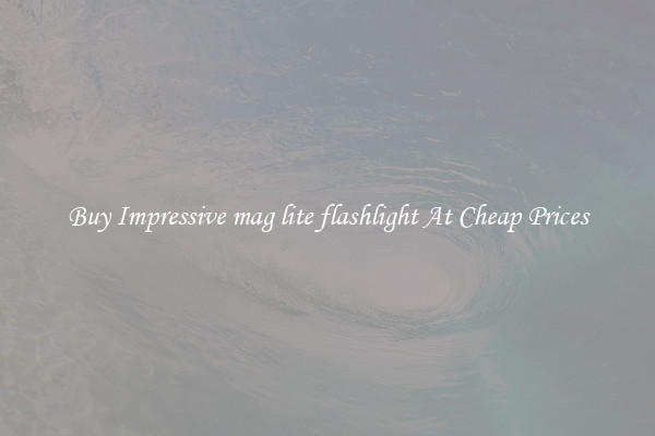 Buy Impressive mag lite flashlight At Cheap Prices