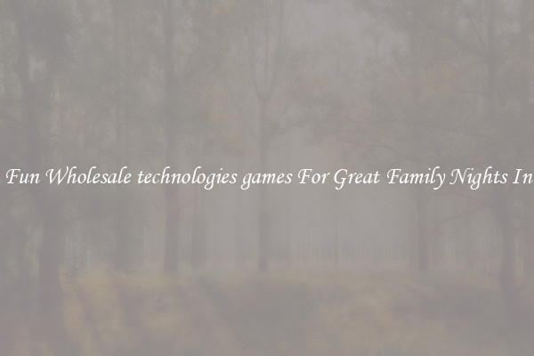 Fun Wholesale technologies games For Great Family Nights In