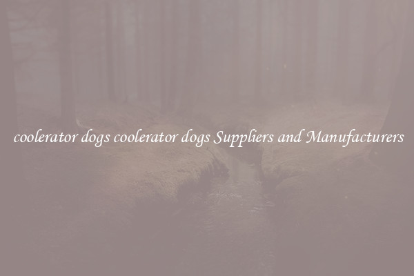 coolerator dogs coolerator dogs Suppliers and Manufacturers