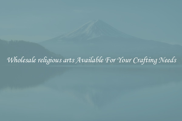 Wholesale religious arts Available For Your Crafting Needs