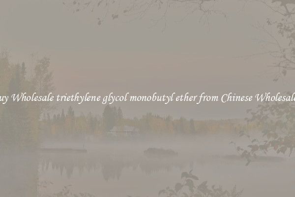 Buy Wholesale triethylene glycol monobutyl ether from Chinese Wholesalers