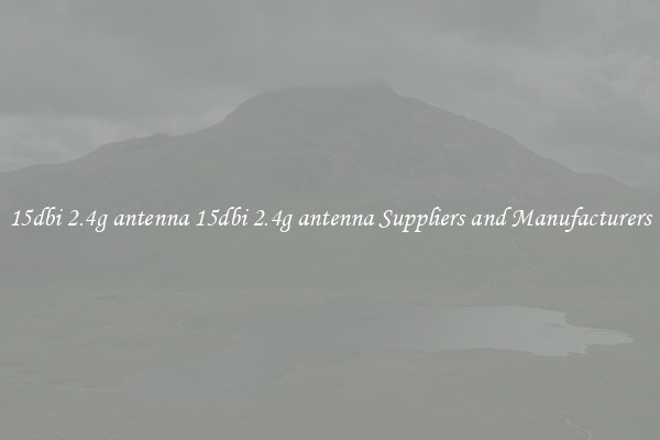 15dbi 2.4g antenna 15dbi 2.4g antenna Suppliers and Manufacturers